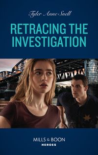Produktbild: Retracing The Investigation (Mills & Boon Heroes) (The Saving Kelby Creek Series, Book 6)