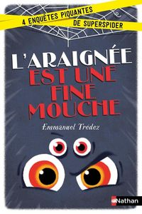 Produktbild: L'araign&eacute;e est une fine mouche : 4 enqu&ecirc;tes piquantes de Superspider