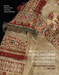 Produktbild: Object Lives and Global Histories in Northern North America