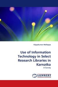 Produktbild: Use of Information Technology in Select Research Libraries in Karnatka