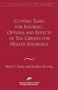 Produktbild: Cutting Taxes for Insuring: Options and Effects of Tax Credits for Health Insurance