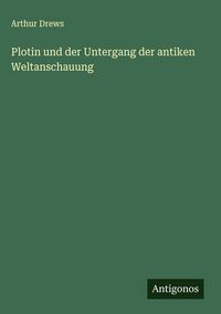 Produktbild: Plotin und der Untergang der antiken Weltanschauung