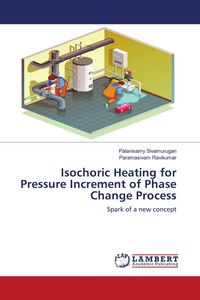 Produktbild: Isochoric Heating for Pressure Increment of Phase Change Process