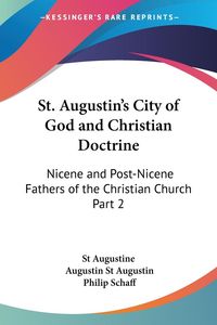 Produktbild: St Augustine: St. Augustin's City of God and Christian Doctr