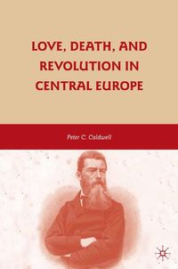 Produktbild: Love, Death, and Revolution in Central Europe