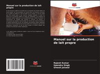 Produktbild: Manuel sur la production de lait propre
