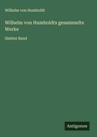 Produktbild: Wilhelm von Humboldts gesammelte Werke
