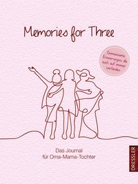 Produktbild: Memories for Three. Das Journal f&uuml;r Oma-Mama-Tochter