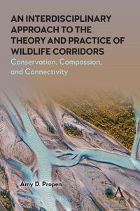 Produktbild: An Interdisciplinary Approach to the Theory and Practice of Wildlife Corridors