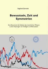 Produktbild: Bewusstsein, Zeit und Symmetrien
