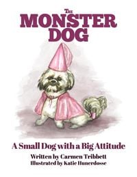 Produktbild: The Monster Dog - A Small Dog with a Big Attitude