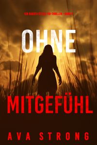 Produktbild: Ohne Mitgef&uuml;hl (Ein Dakota Steele FBI-Thriller - Band 4)