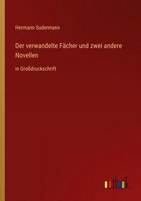 Produktbild: Der verwandelte F&auml;cher und zwei andere Novellen