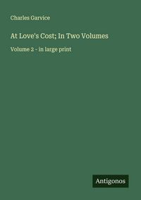 Produktbild: At Love's Cost; In Two Volumes