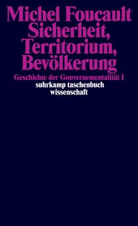 Produktbild: Sicherheit, Territorium, Bev&ouml;lkerung. Geschichte der Gouvernementalit&auml;t I.