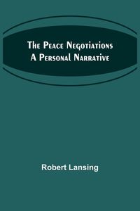 Produktbild: The Peace Negotiations A Personal Narrative