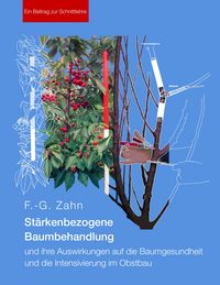 Produktbild: St&auml;rkenbezogene Baumbehandlung und ihre Auswirkungen auf die Baumgesundheit und die Intensivierung im Obstbau