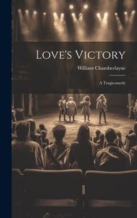 Produktbild: Love's Victory: A Tragicomedy