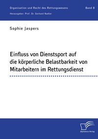 Produktbild: Einfluss von Dienstsport auf die k&ouml;rperliche Belastbarkeit von Mitarbeitern im Rettungsdienst