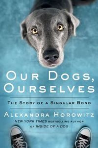 Produktbild: Horowitz, A: Our Dogs, Ourselves