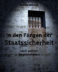 Produktbild: In den F&auml;ngen der Staatssicherheit