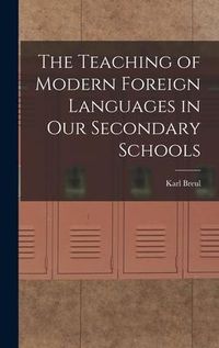 Produktbild: The Teaching of Modern Foreign Languages in Our Secondary Schools