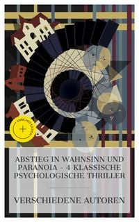 Produktbild: Abstieg in Wahnsinn und Paranoia - 4 klassische psychologische Thriller