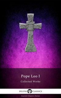 Produktbild: Delphi Collected Works of Pope Leo I Illustrated
