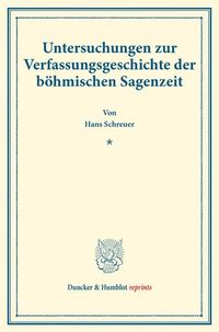 Produktbild: Untersuchungen zur Verfassungsgeschichte der b&ouml;hmischen Sagenzeit.