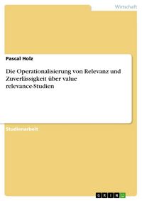 Produktbild: Die Operationalisierung von Relevanz und Zuverl&auml;ssigkeit &uuml;ber value relevance-Studien