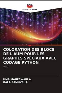 Produktbild: COLORATION DES BLOCS DE L'AUM POUR LES GRAPHES SP&Eacute;CIAUX AVEC CODAGE PYTHON
