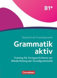 'Grammatik Aktiv B1+ - Training Für Fortgeschrittene Zur Wiederholung ...