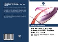 Produktbild: Die Auswirkung der Kundenzufriedenheit Auf die Treue