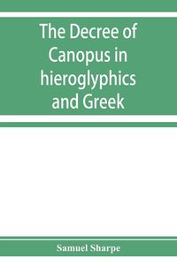 Produktbild: The decree of Canopus in hieroglyphics and Greek