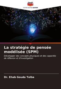 Produktbild: La strat&eacute;gie de pens&eacute;e mod&eacute;lis&eacute;e (SPM)