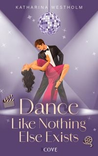 Produktbild: Dance Like Nothing Else Exists (Dear Dancer 1)