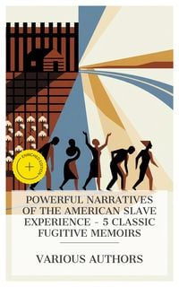 Produktbild: Powerful Narratives of the American Slave Experience - 5 Classic Fugitive Memoirs