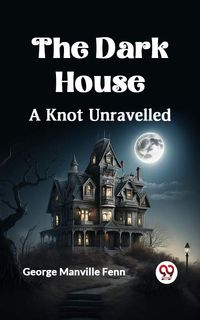 Produktbild: Dark House A Knot Unravelled