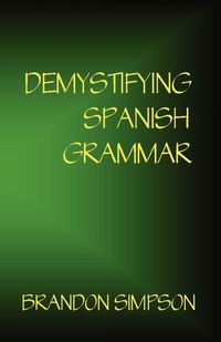 Produktbild: Demystifying Spanish Grammar