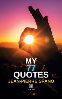 Produktbild: Jean-Pierre Spano: My 77 quotes