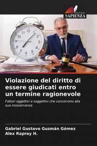 Produktbild: Violazione del diritto di essere giudicati entro un termine ragionevole