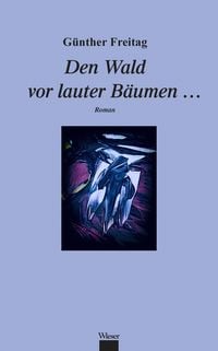 Produktbild: Den Wald vor lauter Bäumen …