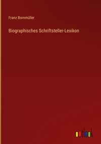 Produktbild: Biographisches Schriftsteller-Lexikon