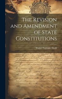 Produktbild: The Revision and Amendment of State Constitutions
