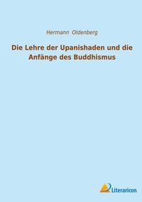 Produktbild: Die Lehre der Upanishaden und die Anf&auml;nge des Buddhismus