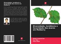 Produktbild: Diversidade, Incid&ecirc;ncia e Severidade dos &aacute;caros em Mulberry