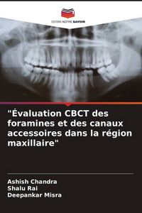 Produktbild: "&Eacute;valuation CBCT des foramines et des canaux accessoires dans la r&eacute;gion maxillaire"