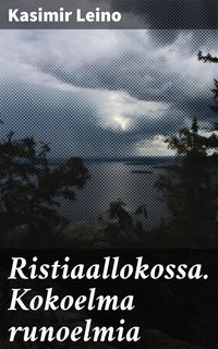 Produktbild: Ristiaallokossa. Kokoelma runoelmia