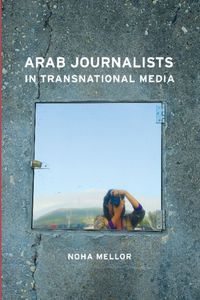 Produktbild: Mellor, N: Arab Journalists in Transnational Media