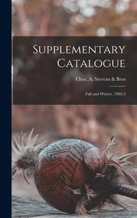 Produktbild: Supplementary Catalogue: Fall and Winter, 1902-3